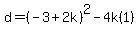 d+=+%28-3%2B2k%29%5E2+-+4k%281%29