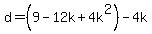 d+=+%289-12k%2B4k%5E2%29+-+4k