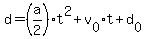 d+=+%28a%2F2%29t%5E2+%2B+v%5B0%5Dt+%2B+d%5B0%5D