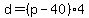 d+=+%28p+-+40%29%2A4