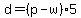 \"d+=+%28p+-+w%29%2A5\"