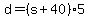 d+=+%28s+%2B+40%29%2A5