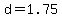 d+=+1.75