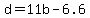 d+=+11b+-+6.6