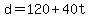 d+=+120+%2B+40t