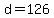 d+=+126