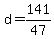 d+=+141%2F47