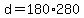 d+=+180%2A280
