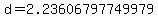 d+=+2.23606797749979