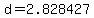 d+=+2.828427