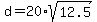 d+=+20%2Asqrt%2812.5%29