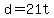 d+=+21t