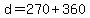 d+=+270+%2B+360