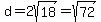 d+=+2sqrt%2818%29+=+sqrt%2872%29