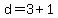 d+=+3+%2B+1
