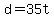 d+=+35t