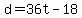 d+=+36t+-+18