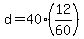 d+=+40%2A%2812%2F60%29