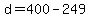 d+=+400+-+249