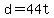 d+=+44t+