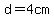d+=+4cm