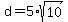 d+=+5%2Asqrt%2810%29