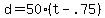 d+=+50%2A%28t+-+.75%29