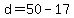 d+=+50+-+17