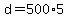d+=+500%2A5