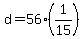 d+=+56%2A%281%2F15%29