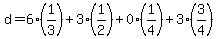 d+=+6%281%2F3%29+%2B+3%281%2F2%29+%2B+0%281%2F4%29+%2B+3%283%2F4%29