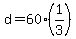 \"d+=+60%2A%281%2F3%29\"