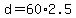 d+=+60%2A2.5