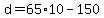 d+=+65%2A10+-+150