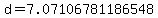 d+=+7.07106781186548