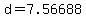 d+=+7.56688