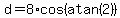 d+=+8%2Acos%28atan%282%29%29