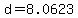 d+=+8.0623