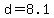 d+=+8.1