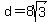 d+=+8sqrt%283%29