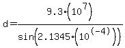 d+=+9.3%2810%5E7%29%2Fsin%282.1345%2810%5E-4%29%29
