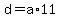 d+=+a%2A11
