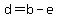 d+=+b-e
