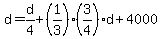 d+=+d%2F4+%2B+%281%2F3%29%2A%283%2F4%29%2Ad+%2B+4000