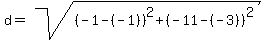 d+=+sqrt%28%28-1+-+%28-1%29%29%5E2+%2B+%28-11+-+%28-3%29%29%5E2%29