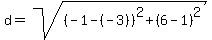 d+=+sqrt%28%28-1-%28-3%29%29%5E2%2B%286-1%29%5E2%29