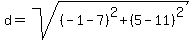 d+=+sqrt%28%28-1-7%29%5E2%2B%285-11%29%5E2%29