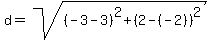 d+=+sqrt%28%28-3-3%29%5E2%2B%282-%28-2%29%29%5E2%29