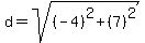 d+=+sqrt%28%28-4%29%5E2+%2B+%287%29%5E2%29