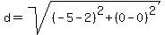d+=+sqrt%28%28-5-2%29%5E2%2B%280-0%29%5E2%29